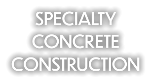 SPECIALTY CONCRETE CONSTRUCTION