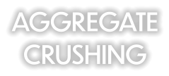 AGGREGATE CRUSHING