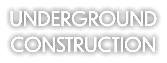 UNDERGROUND CONSTRUCTION